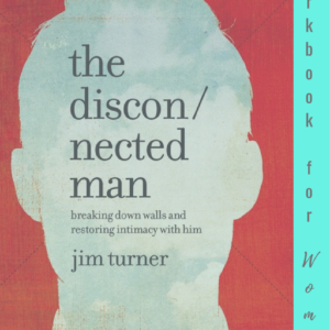 The Disconnected Man Workbook For Women PRE-ORDER